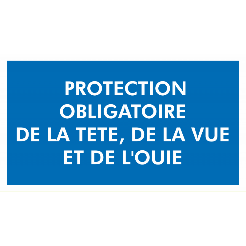 Protection obligatoire tete vue et ouie