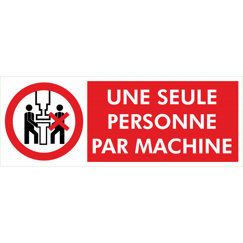 Une seule personne par machine