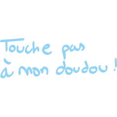 Touche pas a mon doudou